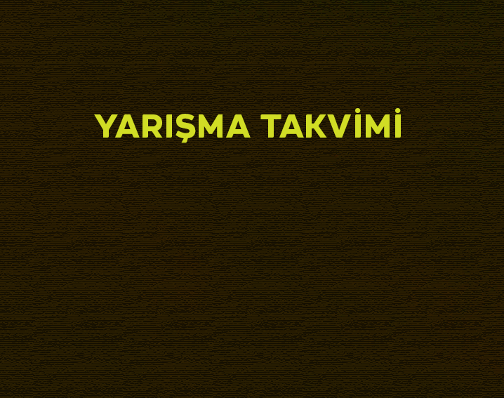 YARIŞMA TAKVİMİ